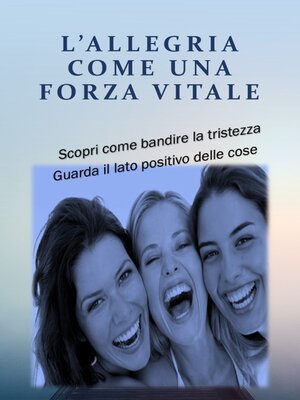 cover image of L'ALLEGRIA COME UNA FORZA VITALE